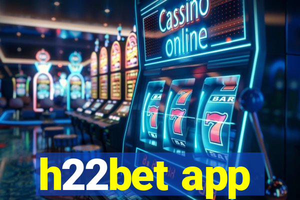 h22bet app